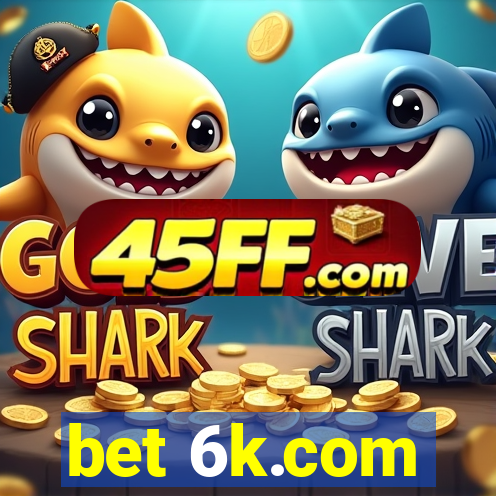 bet 6k.com